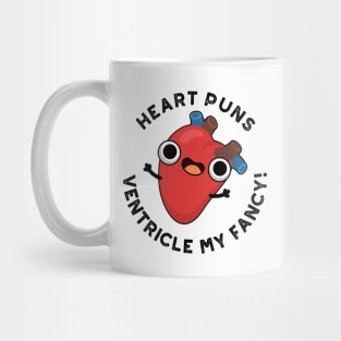 Heart Puns Ventricle My Fancy Funny Anatomy Pun Mug